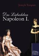 Das Liebesleben Napoleon I