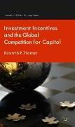 Investment Incentives and the Global Competition for Capital