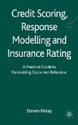 Credit Scoring, Response Modelling and Insurance Rating