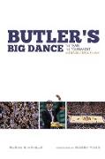 Butler's Big Dance: The Team, the Tournament, and Basketball Fever