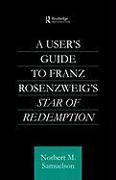 A User's Guide to Franz Rosenzweig's Star of Redemption