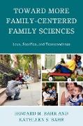 Toward More Family-Centered Family Sciences