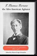 T. Thomas Fortune, the Afro-American Agitator