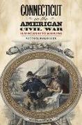 Connecticut in the American Civil War: Slavery, Sacrifice, and Survival