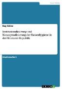 Institutionalisierung und Konzeptualisierung der Rassenhygiene in der Weimarer Republik