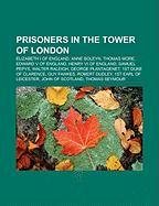 Prisoners in the Tower of London