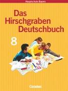 Das Hirschgraben Deutschbuch, Mittelschule Bayern, 8. Jahrgangsstufe, Schülerbuch, Für Regelklassen