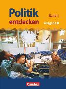 Politik entdecken, Ausgabe B: Sekundarstufe I - Nordrhein-Westfalen, Band 1, Schülerbuch