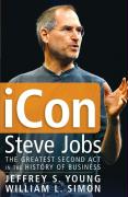 Icon Steve Jobs: The Greatest Second ACT in the History of Business