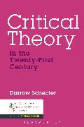 Critical Theory in the Twenty-First Century