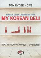 My Korean Deli: Risking It All for a Convenience Store