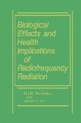 Biological Effects and Health Implications of Radiofrequency Radiation