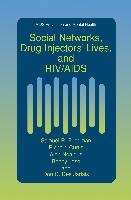 Social Networks, Drug Injectors¿ Lives, and HIV/AIDS
