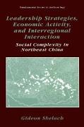 Leadership Strategies, Economic Activity, and Interregional Interaction