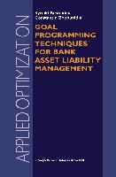 Goal Programming Techniques for Bank Asset Liability Management