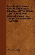 Early English Poetry, Ballads, and Popular Literature of the Middle Ages - Edited from Original Manuscripts and Scarce Publications - Vol. XXIV