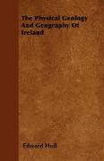 The Physical Geology and Geography of Ireland