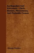 Earthquakes and Volcanoes - Their History, Phenomena, and Probable Causes