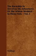 The Barnabys in America, Or, Adventures of the Widow Wedded - In Three Vols. - Vol. I