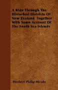 A Ride Through the Disturbed Districts of New Zealand Together with Some Account of the South Sea Islands