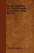 Poems, Including the Saint's Tragedy, Andromeda, Songs, Ballads