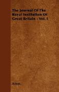 The Journal of the Royal Institution of Great Britain - Vol. I