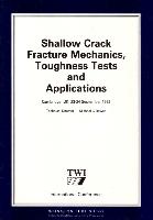 Shallow Crack Fracture Mechanics Toughness Tests and Applications: First International Conference