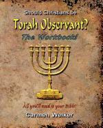 Should Christians Be Torah Observant? - The Workbook!