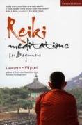Reiki Meditations for Beginners: The Art of Meditation, the Practice of Reiki