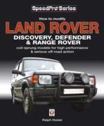 Land Rover Discovery, Defender & Range Rover: How to Modify for High Performance & Serious Off-Road Action