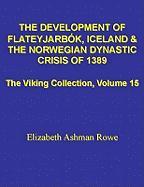 Development of Flateyjarb&oacute,k, Iceland & the Norwegian Dynastic Crisis of 1389