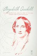 Elizabeth Gaskell, Victorian Culture, and the Art of Fiction: Original Essays for the Bicentenary