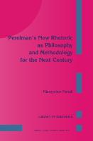 Perelman¿s New Rhetoric as Philosophy and Methodology for the Next Century
