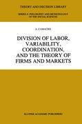 Division of Labor, Variability, Coordination, and the Theory of Firms and Markets