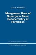 Manganese Ores of Supergene Zone: Geochemistry of Formation