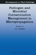 Pathogen and Microbial Contamination Management in Micropropagation