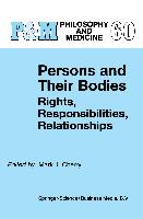 Persons and Their Bodies: Rights, Responsibilities, Relationships