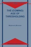 The (Coming) Age of Thresholding