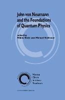 John von Neumann and the Foundations of Quantum Physics