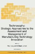 Technosophy: Strategic Approaches to the Assessment and Management of Manufacturing Technology Innovation