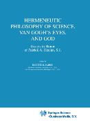 Hermeneutic Philosophy of Science, Van Gogh’s Eyes, and God