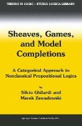 Sheaves, Games, and Model Completions