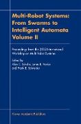 Multi-Robot Systems: From Swarms to Intelligent Automata, Volume II