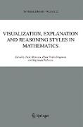 Visualization, Explanation and Reasoning Styles in Mathematics