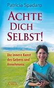 Achte Dich selbst! Die innere Kunst des Gebens und Annehmens