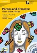 Parties and Presents /Audio CD: Three Short Stories Level 2 Elementary/Lower-Intermediate [With CDROM]