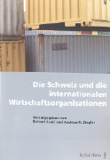 Die Schweiz und die internationalen Wirtschaftsorganisationen