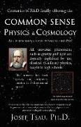 Common Sense Physics & Cosmology