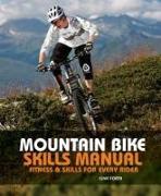 Mountain Bike Skills Manual: Fitness and Skills for Every Rider