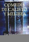 Comedia de Calisto y Melibea : hacia La Celestina anterior a Fernando de Rojas